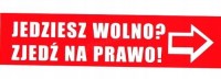 JEDZIESZ WOLNO ZJEDZ NA PRAWO